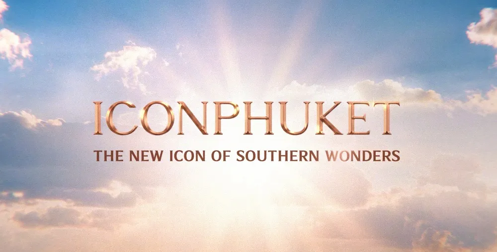 ICONPHUKET - The New Icon of Southern Wonders